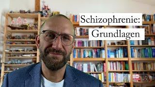 Schizophrenie die Grundlagen