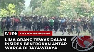 Bentrok Mengerikan di Wamena 5 Orang Tewas  Kabar Utama Pagi tvOne