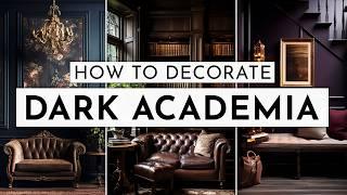HOW TO DECORATE DARK ACADEMIA STYLE - moody made easy 