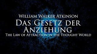 Das Gesetz der Anziehung - William Walker Atkinson Hörbuch mit entspannendem Naturfilm in 4K