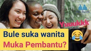 Bule Suka Wanita Muka Pembantu?