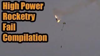 High Power Rocketry Fail Compilation  2021 Edition