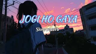 Jogi Ho Gaya - Ishq PashminaSlow reverb Bhavin Bhanushali Malti Chahar  Javed Ali