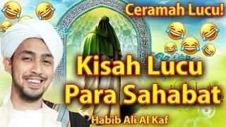 KISAH LUCU PARA SAHABAT NABI & NUAIMAN FULL  - HABIB ALI AL KAF