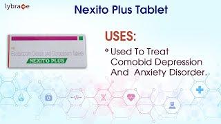 Nexito Plus Tablet View Uses Side Effects Contraindications Key Highlights Dosage & Interaction