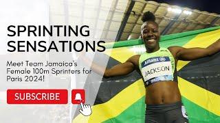 Sprinting Sensations Meet Team Jamaicas Female 100m Sprinters for Paris 2024‍️