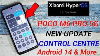 Poco M6 Pro 5G  New HyperOS 1.0.1.0 Android 14 Update  New Features - Control Centre & More