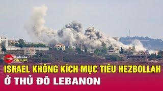 Israel đánh bom thủ đô Li Băng tuyên bố hạ chỉ huy cấp cao Hezbollah  Tin thế giới mới nhất 317