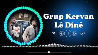 Grup Kervan - Lê Dinê