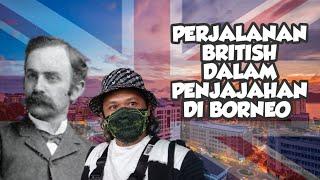 PERJALANAN BRITISH DALAM PENJAJAHAN BORNEO