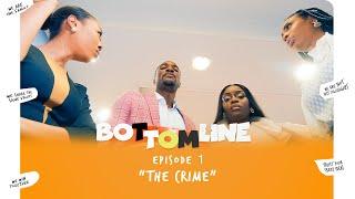 Bottomline 2024 Comedy Series E1 The Crime