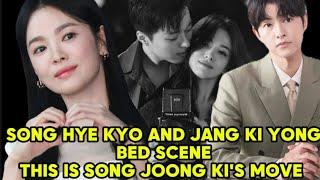 SONG HYE KYO AND JANG KI YONG BED SCENE. THIS IS SONG JOONG KIS MOVE.