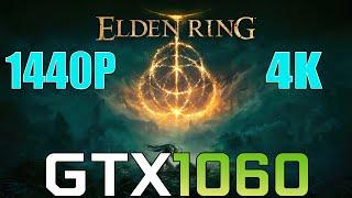 Elden Ring  GTX 1060  1440P and 4K Performance Test