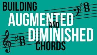 Chords Augmented and Diminished - TWO MINUTE MUSIC THEORY #40