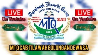 Live MTQ Cab Tilawah Dewasa di Sungai Tabuk Kab Banjar Kal-Sel 2024 Malam ke 2