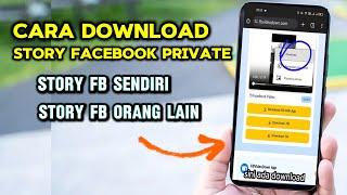 Cara Download Story FB Private Cerita FB Sendiri dan FB Orang Lain