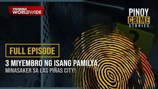 3 miyembro ng isang pamilya minasaker sa Las Piñas City Full Episode  Pinoy Crime Stories