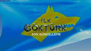THE FIRST GOKTURK   FINAL UPDATE