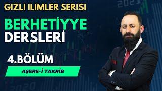 BERHETİYYE DERSLERİ 4. BÖLÜM  AŞERE-İ TAKRİB