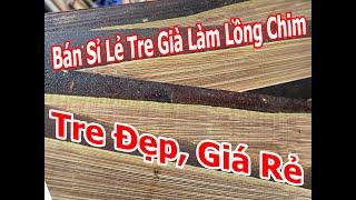 Bán Sỉ Lẻ Tre Già Làm Lồng Chim Ship Toàn Quốc Nha AE - 0932580058