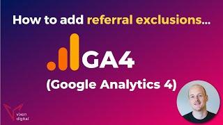 How to add referral exclusions in GA4 Google Analytics 4