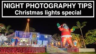 NIGHT PHOTOGRAPHY - Capturing Christmas Lights - Tips camera settings and more for beginners.
