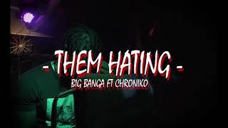 Big Banga Hating ft Chroniko official video