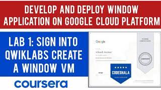 Coursera Develop and Deploy Window Application on GCP Lab 1 Sign Into Qwiklabs Create a Window VM