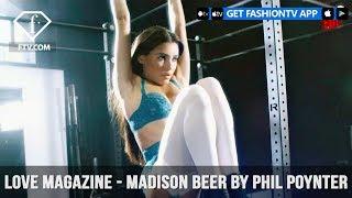 Madison Beer LOVE Magazine  #LOVEADVENT17 DAY 8 Pull Ups by Phil Poynter  FashionTV  FTV