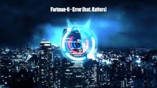 Fartman-G - Error feat. Kutters