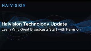 Haivision Technology Update Webinar 2023