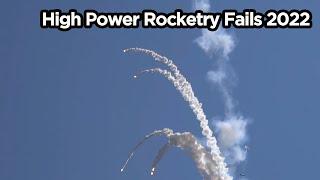 High Power Rocketry FAIL COMPILATION CATO Shred Chuffs and More 2022 Edition  Part 2