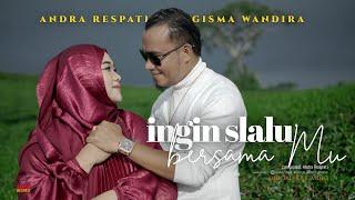 INGIN SLALU BERSAMAMU - Andra Respati ft. Gisma Wandira Official MV