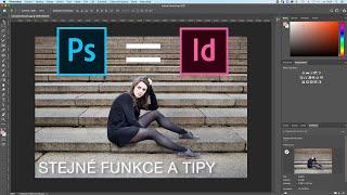 Photoshop & Indesign – Stejné funkce a tipy