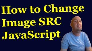 How to Change Image Source SRC with JavaScript
