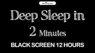 Sleep Instantly Within 2 Minute  Sleep Music for Relaxing Deep Sleep  Black Screen