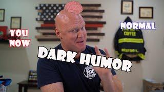 Is Dark Humor for First Responders the Military and Healthcare bad?