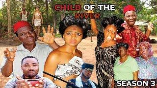 CHILD OF THE RIVER SEASON 3 FULL HD1080 LATEST NIGERIAN MOVIE