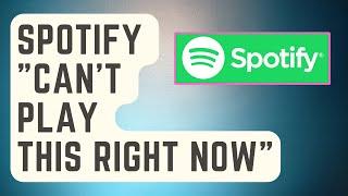 How To Fix Spotify Can’t Play This Right Now Error Proven Solutions