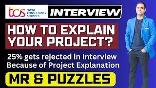 TCS -How to Explain Your Project  Puzzles & MR Based Questions