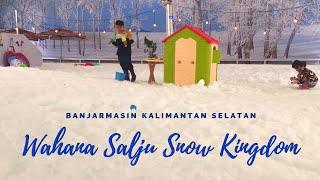 Wahana Salju Snow Kingdom Banjarmasin
