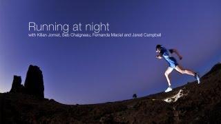 How to RUN at NIGHT - feat. Kilian Jornet Seb Chaigneau Fernanda Maciel & Jared Campbell