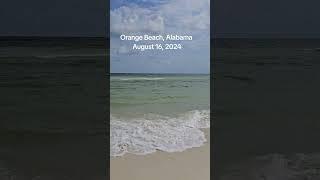 Orange Beach Alabama 8-16-24 #orangebeach #alabamabeaches #orangebeachalabama #gulfcoast #beach