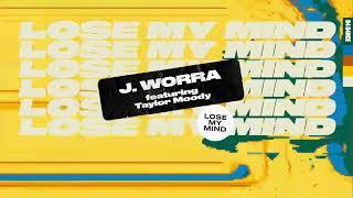 J. Worra - Lose My Mind feat. Taylor Moody Official Music Video