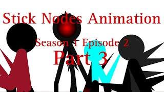 Stick Nodes Animation Season 1 Episode 2 Part 3