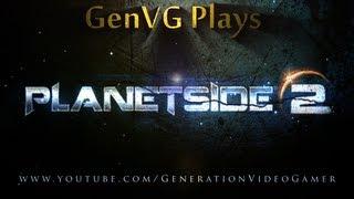 GenVG Plays Planetside 2 Beta Episode 1