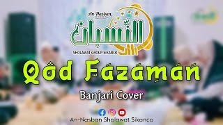 QOD FAZAMAN  Banjari Cover  An-Nasban Sholawat Sikanco