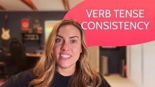 Verb Tense and Staying Consistent
