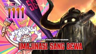 AMAZING REVIEW OP 1111 - KEKUATAN IMAJINASI TANPA BATAS DEWA NIKA MENJADIKAN IBLIS YOKAI MAINAN