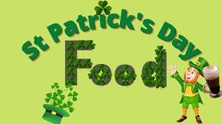  FOOD to EAT for ST PATRICKS DAY 2022  